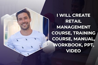 create retail management course, training course, manual, workbook, PPT, video