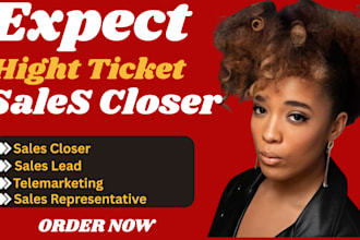 be your high ticket business sales closer, sales representative, telemarketing