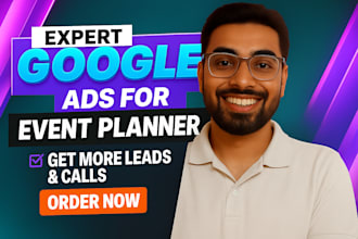 setup and manage google ads campaign  for event planner leads,calls