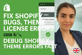 fix shopify bugs, theme license errors, debug shopify theme errors fast