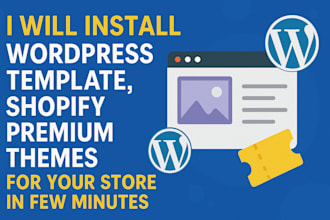 install wordpress template, shopify premium themes for your store in few minutes