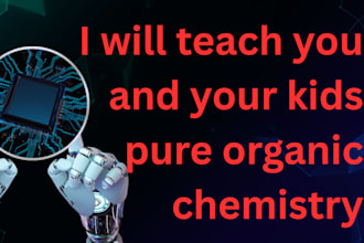 teach you and your kids solid organic chemistry to ace your program