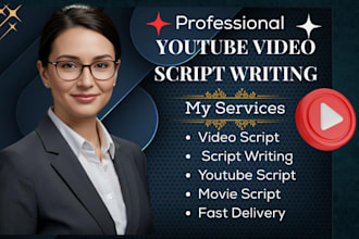 be your youtube scriptwriter, video script, script writing, video script writing