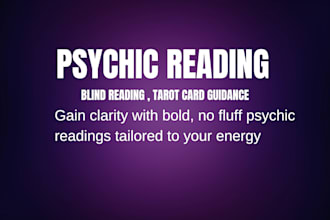 offer a psychic blind reading with tarot cards and guidance
