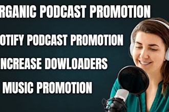 podcast promotion to increase streamer do spotify promotion to get downloader