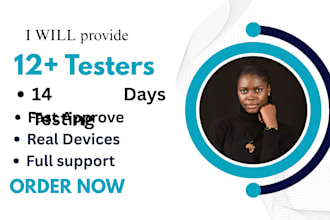 provide 12 to 25 real testers for google play store, play console testing