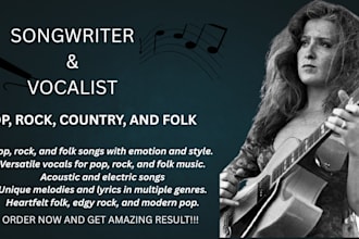 be your professional rock, country, pop and folk songwriter and vocalist