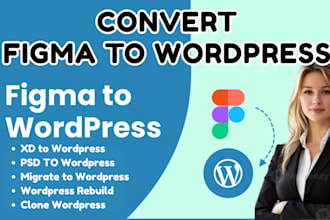 clone figma to wordpress, xd to wordpress, psd to wordpress, wordpress migration