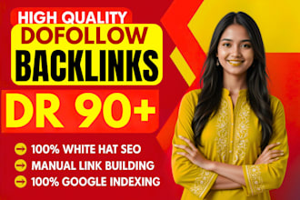 create powerful DR 90 plus dofollow backlinks to boost your website authority