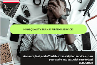 do interview transcription and transcribe audios and transcribe videos