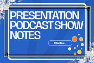 create engaging presentation and podcast notes