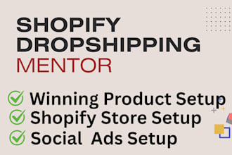 be your 7 figure shopify dropshipping mentor coach shopify consultant