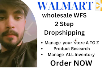 manage walmart 2 step dropshipping and wfs specialist