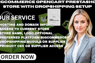 build or migrate bigcommerce opencart prestashop store with dropshipping setup