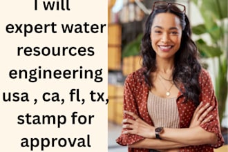 do expert water resources engineering usa , ca, fl, tx, stamp for approval