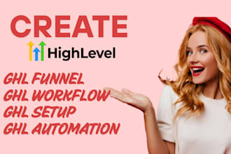 do ghl funnel, ghl workflow, ghl automation, ghl website, setup ghl, gohighlevel