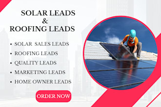 provide homeowner solar leads,roofing leads,real estate leads for your bussiness