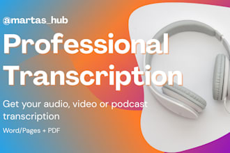 do your audio, video or podcast transcription