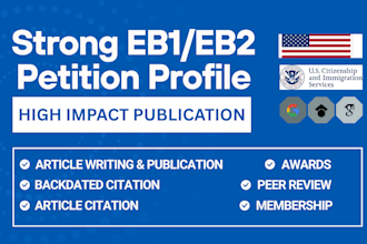 craft a strong eb1, eb2 visa proflle with publications, citations, petition help