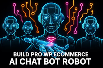 build pro wp ecommerce and  ai chat bot robot