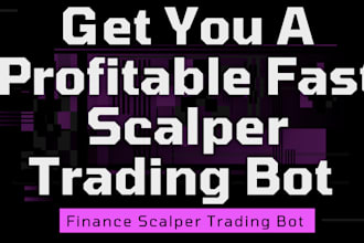 develop profitable finance fast scalper trading bot, scalping bot