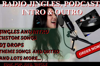 produce sing custom songs radio podcast jingle intro outro and theme songs