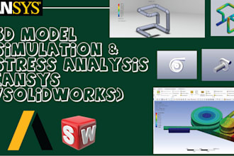 do simulation on 3d cad model, fea, cfd using solidworks and ansys