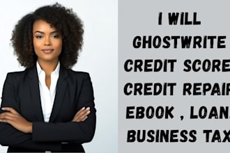 ghostwrite credit score, credit repair ebook , loan, business tax