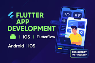 do flutter mobile app development, andriod, ios app development, flutterflow app