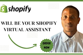 be your shopify virtual assistant shopify store manager and support