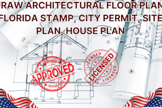 draw architectural floor plan, florida stamp, city permit, site plan, house plan