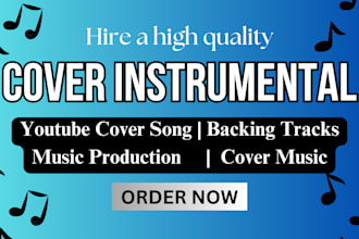 do full cover instrumental, backing tracks, music production for your song