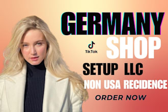 create setup tiktok shop for germany USA non USA uae france italy singapore llc
