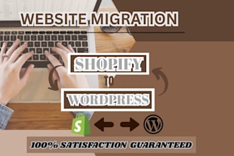 migrate shopify store to wordpress and wordpress to shopify