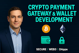 create a secure crypto payment gateway, wallet app, and web3 integration
