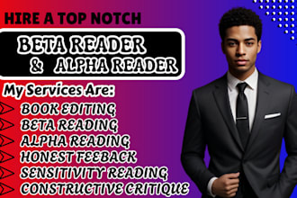 provide insightful  and encouraging beta or alpha reading for your manuscript