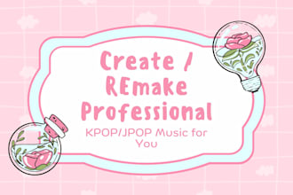 create or remake professional kpop or jpop music for you