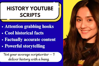 write well researched history scripts for historical youtube content