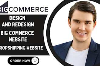 design and redesign or build professional bigcommerce website dropshipping store