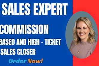 do commission based sales b2b sales closer high ticket sales closer salesperson