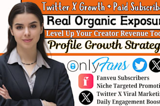 grow revenue for onlyfans promotion, ai fanveu subscribers, twitter x promotion