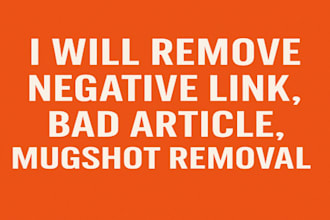 remove negative link, bad article, mugshot removal