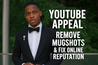 remove mugshots fix online reputation  appeal , youtube deleted,