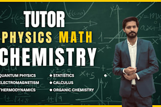 be your physics tutor, calculus tutor and math tutor