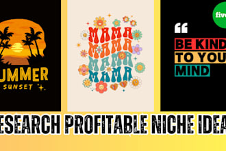 research winning niches ideas for pod, merch by amazon,etsy, redbubble