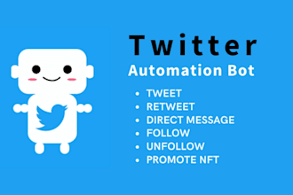 develop twitter bot, x bot, automation for auto tweets, auto follow