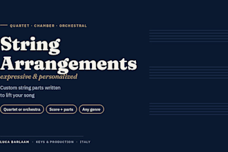 write professional string arrangements, quartet or orchestral, for your song