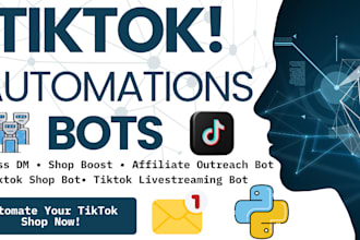 develop tiktok shop bot, tiktok affiliate bot, mass dm bot, outreach automation