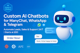 build a custom ai or rule based chatbot for manychat, whatsapp, and telegram