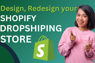 build shopify website and shopify dropshipping store, or redesign shopify store